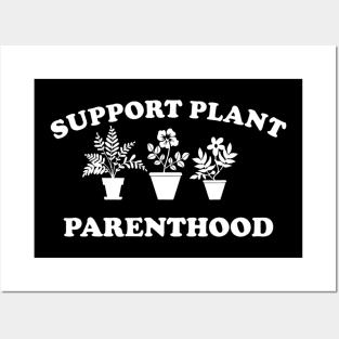 Support Plant Parenthood Posters and Art